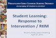 Student Learning: Response to Intervention / RtIM · 2015-04-23 · 3 Defining RtI •Response to Intervention (RtI) integrates assessment and intervention within a school-wide, multi-level