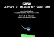 Lecture 8: Helicopter Game (3D) · 3D and 2D game engine maintained and created by Unity Technologies. One of the top game engines in use, alongside engines like Unreal, Godot, CryEngine,