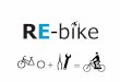 RE-bike1b5d7695-1933-4fba-b495-24… · Happy Hour, Bike trips, Tutorials. Funding Location Storage Limitations HOW? WHEN? WHY? WHAT? WHERE? Why Re-Bike? HOW? WHY? WHAT? WHERE? WHEN?