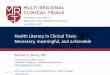 Health Literacy in Clinical Trials: Necessary, meaningful ... · presentation or discussion. 11 April 2019. The MRCT Center The MRCT Center is a research and policy center focused