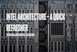 Intel Architecture – a quick refresher...Intel® Data Analytics Acceleration Library (DAAL) Intel distribution optimized for machine learning High performance machine learning &