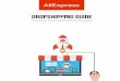 DROPSHIPPING GUIDE · Dropshipping is when the retailer (you) does not keep stock/inventory of any products. When someone purchases a product from your store, the order is transferred