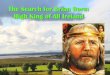 The Search for Brian Boru: High King of All Ireland Search for Brian Boru lecture.pdf · Battle of Clontarf (N. Dublin) St. Patrick’s, Armagh Killaloe Rock of Cashel Shannon River