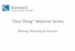 “One Thing” Webinar Series€¦ · “One Thing” Webinar Series Writing: Planning for Success . Writing Supports in K3000 1. Auditory Feedback 2. Talking Spell Check 3. Word