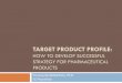 TARGET PRODUCT PROFILEtpmc2016.weebly.com/uploads/8/0/2/0/80206376/1_yosyong.pdf · Drug Company Disease Sale (Billion US$) Lyrica Pfizer Neuropathic pains 3.4 Januvia Merck Diabetes