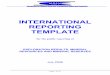 INTERNATIONAL REPORTING TEMPLATE · the International Reporting Template is to assist with the dissemination and promotion of effective, well-tried, good practice for public reporting