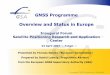 GNSS Programme - eiseisokui.or.jpGNSS Programme Overview and Status in Europe ... European sovereignty and service ... private sector and the players of the Galileo Project has 