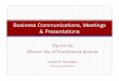 Business Communications, Meetings & Presentations · Persuasive Presentations An effective persuasive presentation will: 1. Offer a solution to a controversy, dispute, dilemma, problem