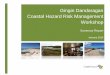 Gingin Dandaragan Coastal Hazard Risk Management Workshop · processes and to identify strategies for managing these in consultation with the community. Local governments (and proponents)