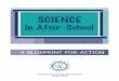Science in After-School€¦ · Preparing today’s children to be tomorrow’s scientifically engaged adults requires that all children have opportunities to learn and practice science,