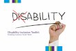 Disability Inclusion Toolkit - RIDE · ‘Did you know’ facts about disability 1. 1 in 5 (20%) of the population in NI, 380,000 people have a disability 2. 14,600 children and young