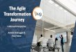 The Agile Transformation Journey - BPUG seminar The Agile Transformation Journey A Microsoft Perspective
