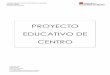 PROYECTO EDUCATIVO DE CENTROceipgarcialorca.es/wp-content/uploads/2015/08/PEC.pdf4.1.3.CRITERIOS PARA EVALUAR Y, EN SU CASO, REVISAR LOS PROCESOS DE ENSEÑANZA Y LA PRÁCTICA DOCENTE