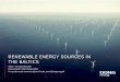 RENEWABLE ENERGY SOURCES IN THE BALTICS · RENEWABLE ENERGY SOURCES IN ... Offshore wind shows rapidly declining costs for society 65 62 68 68 78 102 124 122 145 156 Cluster 1 2017