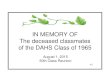 IN MEMORY OF The deceased classmates of the DAHS Class of …dankohlhepp.com/uploads/3/0/6/8/3068213/in_memory... · To our 50 departed members of the DAHS Class of 1965: “Remembrance