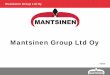 Mantsinen Group Ltd Oy - dpsico.comdpsico.com/wp-content/uploads/2017/01/Presentation... · Mantsinen Group Ltd Oy • Bulkaterial handling m with clamshell buckets –Coaln, grai