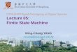 CENG3430 Rapid Prototyping of Digital Systems Lecture 05: Finite …mcyang/ceng3430/2020S/Lec05 Finite... · 2020-03-06 · •Finite State Machine (FSM): A system jumps from one