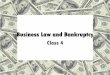 Business Law and Bankruptcy - National Paralegal College · 2018-11-15 · Business Law and Bankruptcy –PLG-105 14. Limited Partnership •The Limited Partnership is not dissolved