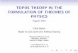 TOPOS THEORY IN THE FORMULATION OF THEORIES OF PHYSICS · Introduction Real numbers in QG-related QT Formulation of theories of physics Introducing topoi Introducing formal languages