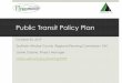 Public Transit Policy Plan - Welcome to VTrans · 1. Increase marketing and promote links from others 2. Create interactive map of bus routes 3. Explore new program models and staffing