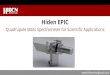 Hiden EPIC - Hiden Analytical · 1. Strict control over the quadrupole entrance and exit fields provides enhanced sensitivity for high mass transmission and increased abundance sensitivity