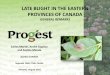 LATE BLIGHT IN THE EASTERN PROVINCES OF CANADA … · 10/9/2016  · THE PATHOGEN • In the Eastern Provinces the population races have been as follows: – US-8 detected in 1990