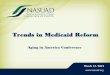 Trends in Medicaid Reform - ADvancing States · homes. Today Medicaid is the nation’s primary health insurance program for low-income and high-need individuals. 3. What % of overall