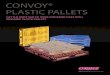 CONVOY® PLASTIC PALLETS - Orbis Corporation · BENEFITS OF PLASTIC PALLETS n Improved hygienics and sanitation n Lower cost of ownership n Increased safety and performance n Improved