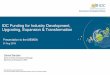 IDC Funding for Industry Development, Upgrading, Expansion ......Capital Equipment Source: IDC Corporate Plan 2017/18. Contents 7 § Overview of the IDC ... Technology Venture Capital