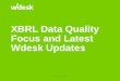 XBRL Data Quality Focus and Latest Wdesk Updates · • Taxonomy navigation • Inconsistent mapping and modeling • Multiple ways of tagging the same fact ©2014 WebFilings Confidential