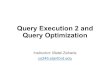 Query Execution 2 and Query Optimizationcomplexity, performance and startup time CS 245 12 Example: Simple Query SELECT quantity * price FROM orders WHERE productId = 75 P quanity*price