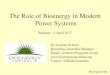 The Role of Bioenergy in Modern Power Systems · – USC boiler 310 bar • Multifuel capability: straw, wood pellets, natural gas, oil and coal • Separate straw boiler – 40 MW