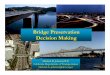 Bridge Preservation Decision Making · Decision Making Michael B. Johnson P.E. California Department of Transportation ... Structure Assets Managed Caltrans is responsible for managingCaltrans
