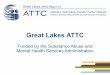 Great Lakes ATTC · The ATTC Network has been funded by SAMHSA since 1993 to support the behavioral health workforce
