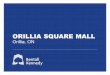 ORILLIA SQUARE MALL · MARKET SUMMARY Located in the City of Orillia with frontage on to Highway 11, Orillia Square Mall benefits from its excellent exposure and convenient access