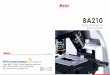 Basic Biological 7 More Than Microscopy 8 Standard Photomicrography Selecting the trinocular version of the BA210 allows the user to capture the images observed through a photomicrography