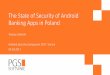 The State of Security of Android Banking Apps in Poland · Tomasz Zieliński Android Security Symposium 2017, Vienna 09.03.2017 The State of Security of Android Banking Apps in Poland