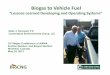 Biogas to Vehicle Fuel - APCAS · depending on biogas quality and quantity, financing charges and tax incentives not included • Potential for Alternate Vehicle Fuel Credits –