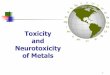 Toxicity and Neurotoxicity of Metals€¦ · syphilis and psoriasis. ... primarily to transferrin (leaky gut syndrome enhances absorption) Some of plasma Al is deposited in bone and