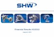 Financial Results H1/2013 · 2017-12-12 · 1 SHW AG – pleasing Q2 results Clearly outperforming European car market • Group sales*: € 91.8m (+7.3%) • Adj. EBITDA*: € 11.0m