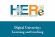 Digital University: Learning and teaching€¦ · Digital University: An Introduction 2 The presentation explores the impact of digitalization on university systems. It comprises