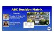 ABC Decision Matrix · ABC Decision Matrix Ashley Heredia Transportation Engineer II Bridge Design Timothy D. Fields, P.E. Transportation Principal Engineer Bridge Consultant Design