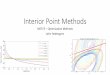 Interior Point Methods - APMonitor Optimization Suiteapmonitor.com/me575/uploads/Main/interior_point_lecture.pdfInterior Point Methods ME575 –Optimization Methods John Hedengren