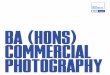 BA HOnS COMMERCIAL (Hons) Commercial Photography...آ  â€” DSLR camera (24 megapixels or above, preferably