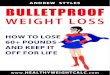 BULLETPROOF - Healthy Weight Calculator: Weight Loss … · reach a certain weight, weight loss will slow considerably; this is how the weight loss plateau occurs. It would, in fact,