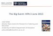 The Big Event: HFN 3 June 2015€¦ · The Big Event: HFN 3 June 2015 . Rees Centre for Research in Fostering and Education The Rees Centre aims to: • identify what works to improve