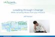 Leading through Change - OHSU · Leading through Change While removing Misery from your Practice Jeff Harper. Learning Objectives for Leading through Change 2 1. Healthcare in the