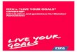 FIFA’s “LIVE YOUR GOALS” campaign · The “LIVE YOUR GOALS” campaign and related events should be promoted to the media and the public. At the event itself, a press conference