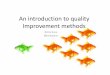 An introduction to quality Improvement methods · An introduction to quality Improvement methods Binita Kane @binitakane. What is Quality Improvement? •‘The use of methods and