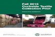 Fall 2015 Curbside Textile Collection Pilot...2 | Fall 2015 Curbside Textile Collection Pilot • Executive Summary Background Every year, New Yorkers throw out over 200,000 tons of